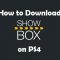 How to download showbox on PS4
